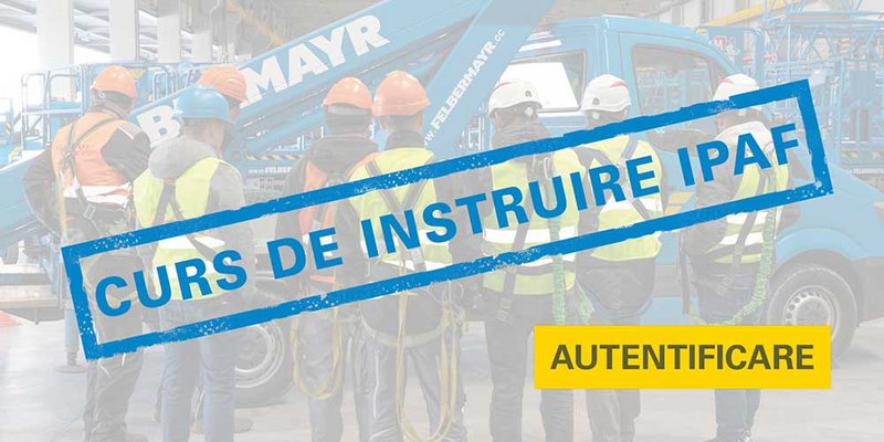 Siguranța muncii prin cursuri de instruire IPAF