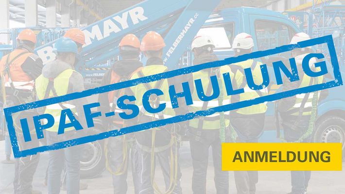 IPAF Schulung bei Felbermayr buchen